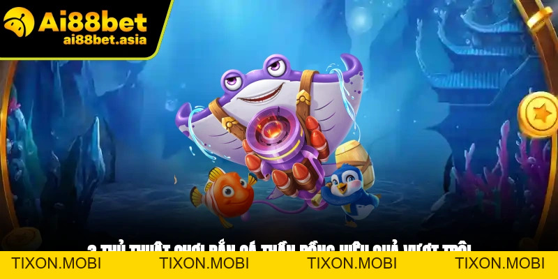 Bắn Cá Thần Rồng Ai88bet - Siêu Phẩm Không Thể Bỏ Lỡ 2026 - TIXON.MOBI