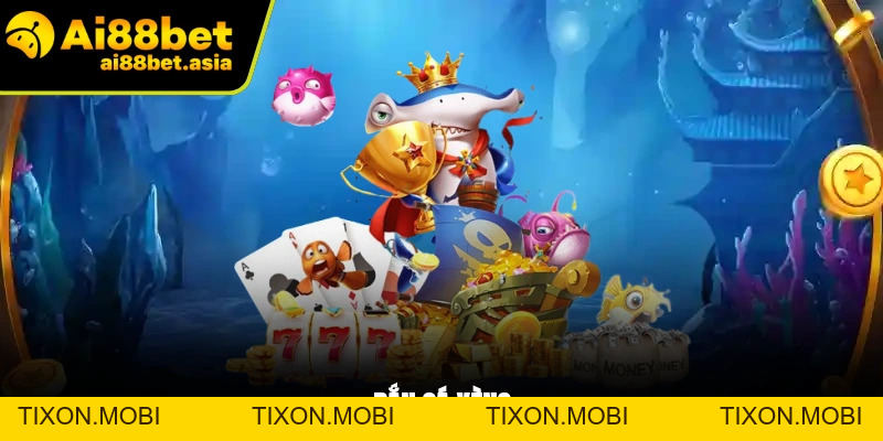 Bắn Cá Xèng AI88BET - Chinh Phục Đại Dương Săn Thưởng Lớn - TIXON.MOBI