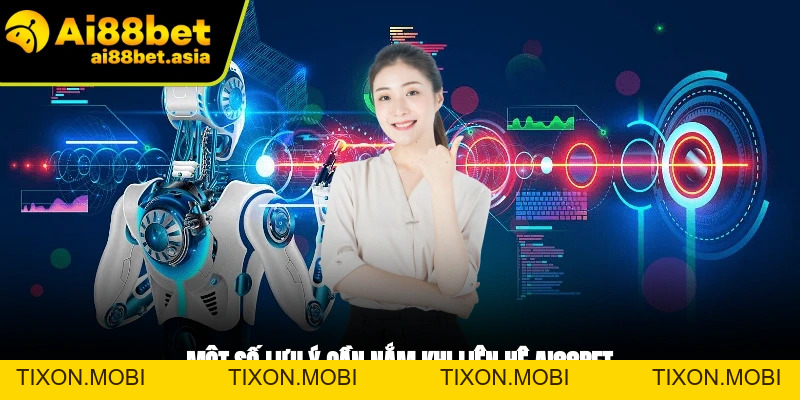Liên Hệ AI88BET - Hỗ Trợ Trực Tuyến Nhanh Chóng 24/7 - TIXON.MOBI