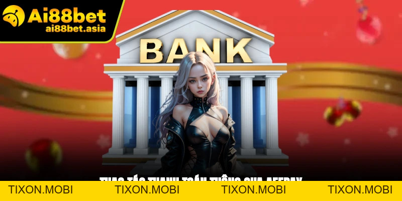 Nạp Tiền AI88BET - Quy Trình Dễ Dàng, Nhanh Chóng Nhất - TIXON.MOBI
