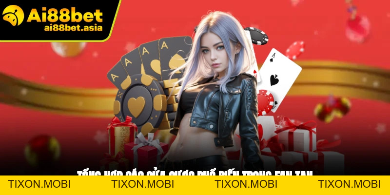 Fan Tan Ai88bet - Cách Chơi Và Chiến Thuật Hiệu Quả Từ Cao Thủ - TIXON.MOBI