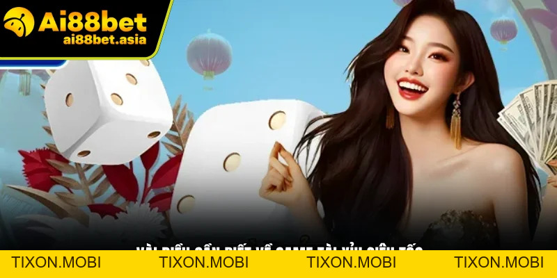 Tài Xỉu Siêu Tốc AI88BET - Hướng Dẫn Chi Tiết Từ A-Z - TIXON.MOBI